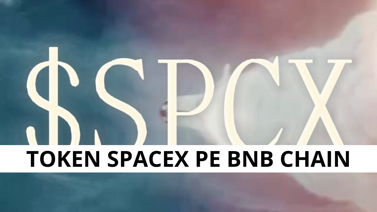 Acces la actiuni SpaceX prin tokenul SPCX, acum disponibil pe BNB Chain