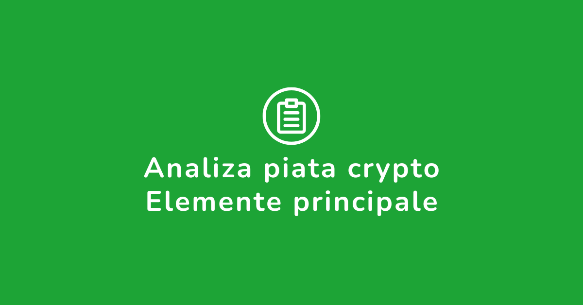 Analiza piata crypto - elemente principale