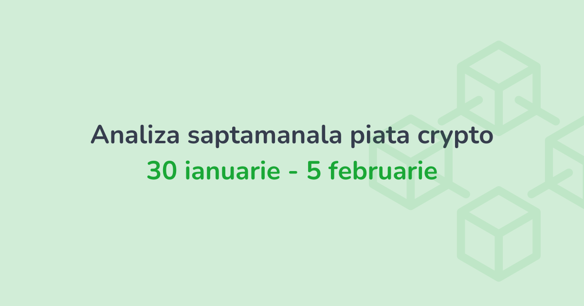 Analiza saptamanala piata crypto (30 ianuarie - 05 februarie 2023)