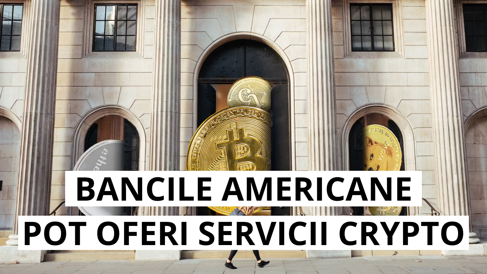 Bancile americane primesc unda verde pentru servicii crypto