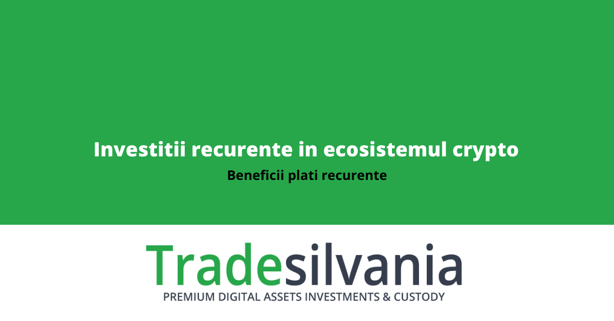 Beneficiile investitiilor recurente in ecosistemul crypto