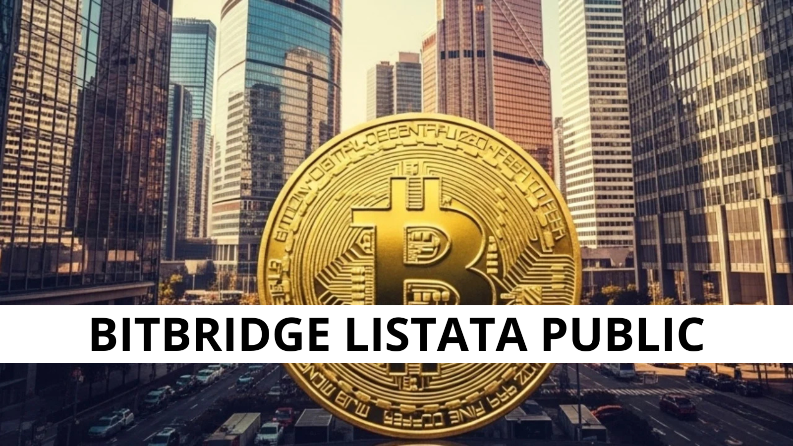 BitBridge Capital Strategies va fi listata public sub simbolul BTTL