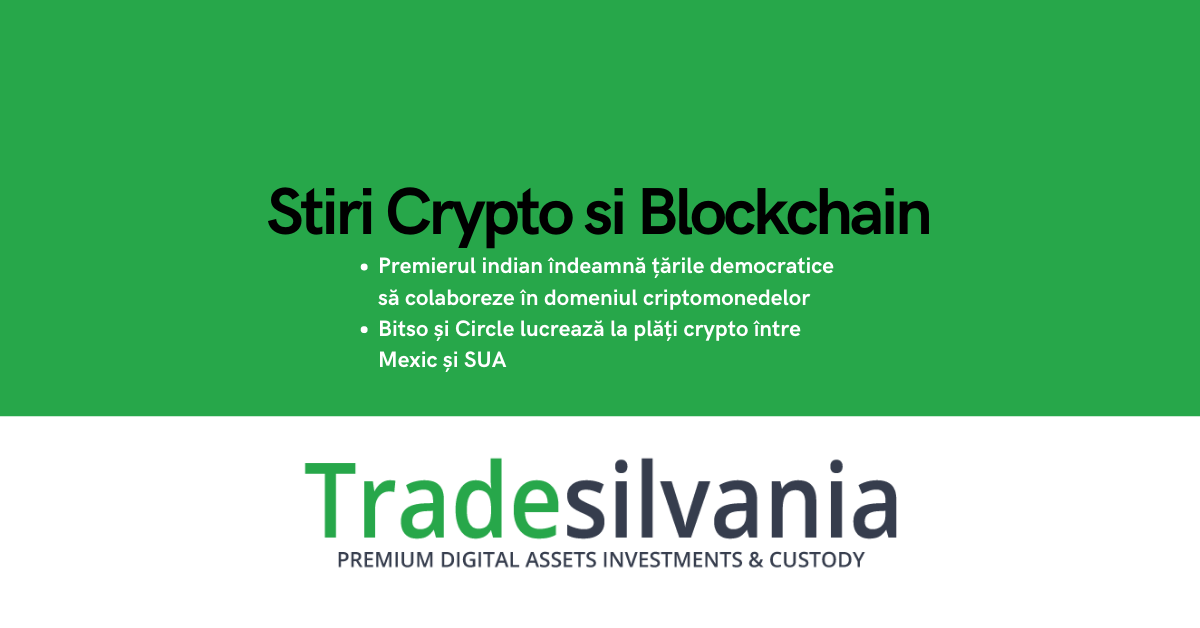 Știri crypto & Bitcoin - Premierul indian îndeamnă țările democratice să colaboreze în domeniul criptomonedelor - Bitso și Circle lucrează la plăți crypto între Mexic și SUA – 17-02-2022