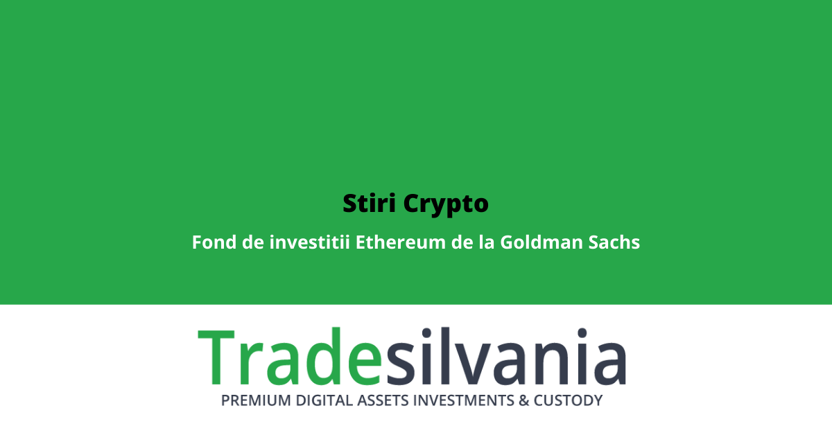 Stiri Crypto 9 Martie 2022: VanEck lanseaza ETF expus la industria de minat crypto; Companie de minat Bitcoin strange 43 milioane USD; Fond de investitii Ethereum de la Goldman Sachs