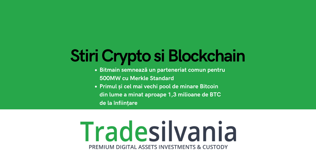 Știri crypto & Bitcoin - Bitmain semnează un parteneriat comun pentru 500MW cu Merkle Standard - Primul și cel mai vechi pool de minare Bitcoin din lume a minat aproape 1,3 milioane de BTC de la înființare – 23-06-2022
