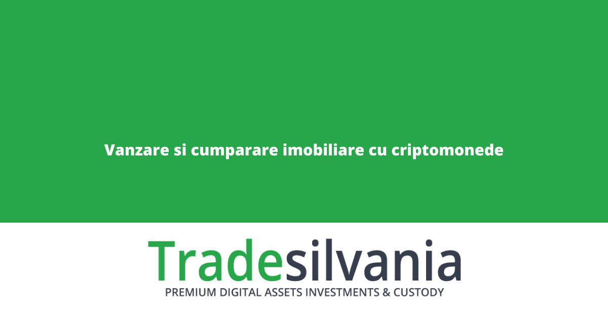Vanzare si cumparare imobiliare cu criptomonede