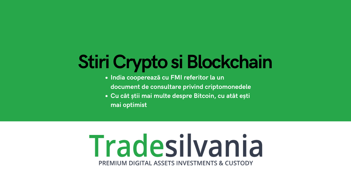 Știri crypto & Bitcoin - India cooperează cu FMI referitor la un document de consultare privind criptomonedele - Cu cât știi mai multe despre Bitcoin, cu atât ești mai optimist