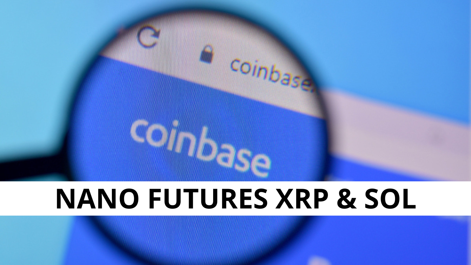 Coinbase lanseaza nano futures pentru XRP si Solana in SUA