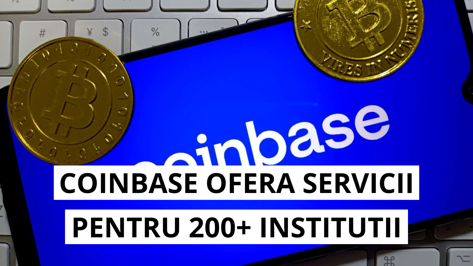 Coinbase ofera integrare crypto pentru banci, fintech-uri si brokeri