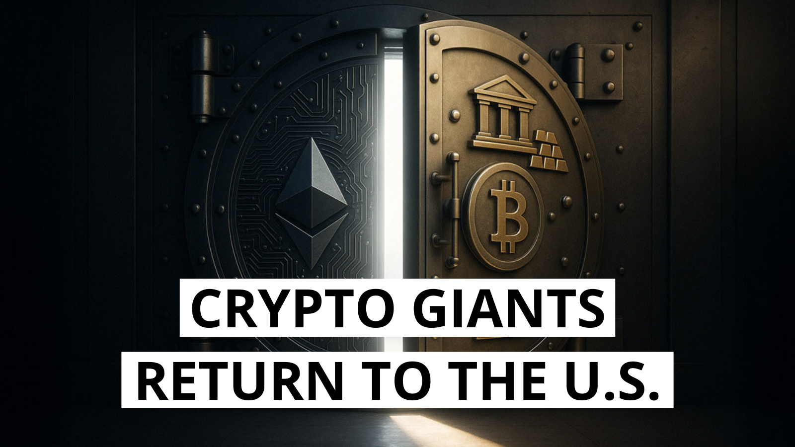 Crypto Giants Return to the U.S. as 2025 Brings Regulatory Clarity