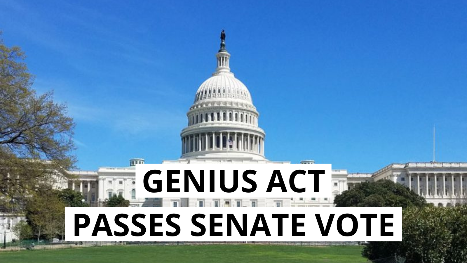 GENIUS Act Passes Key Senate Vote: Stablecoin Rules Take Shape