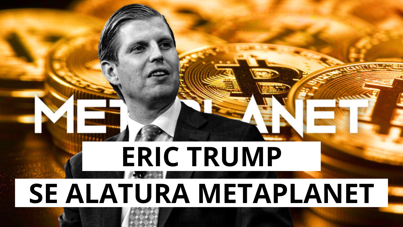 Eric Trump se alatura consiliului Metaplanet