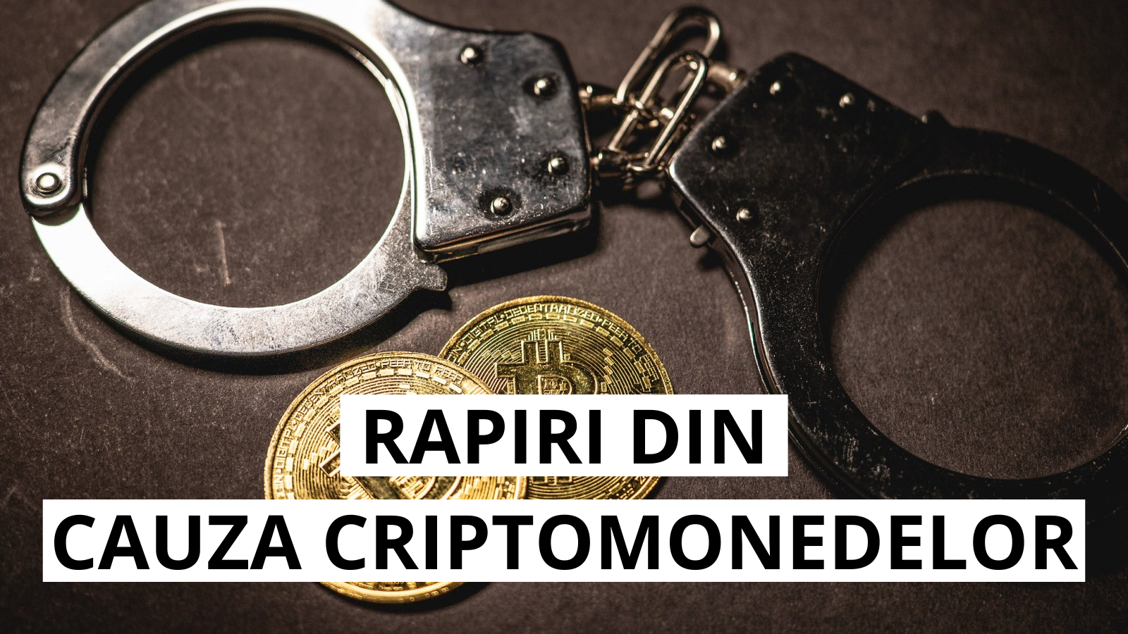 Europa, epicentrul rapirilor asociate criptomonedelor