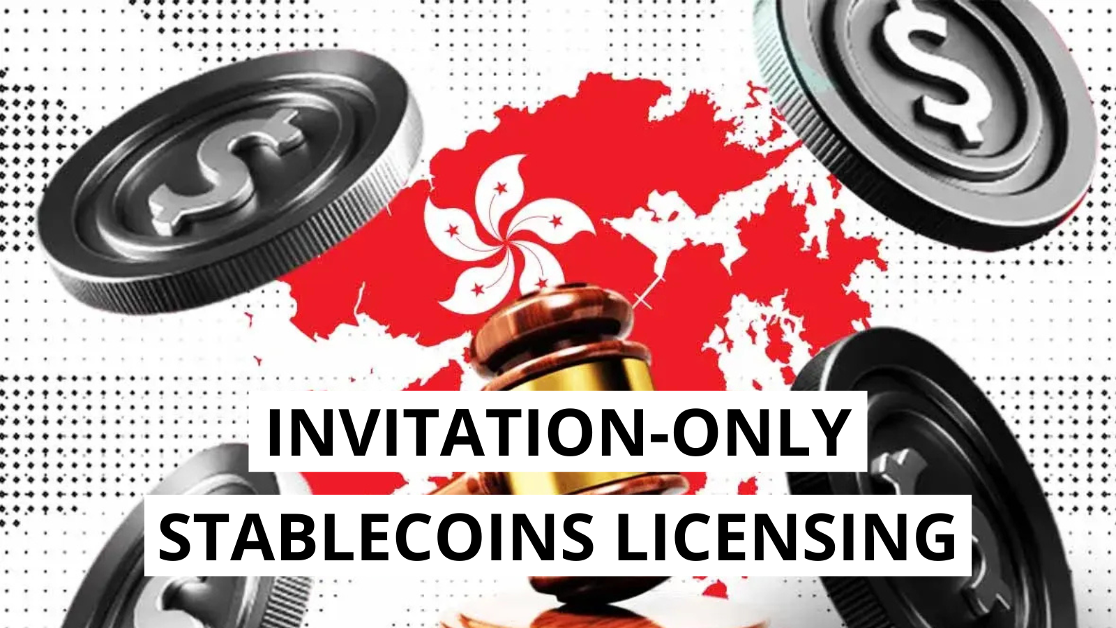 Hong Kong to Regulate Stablecoins via Invitation-Only Licensing from August 2025