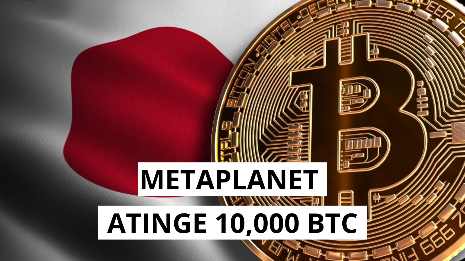 Metaplanet investeste 117 milioane USD si atinge 10.000 BTC