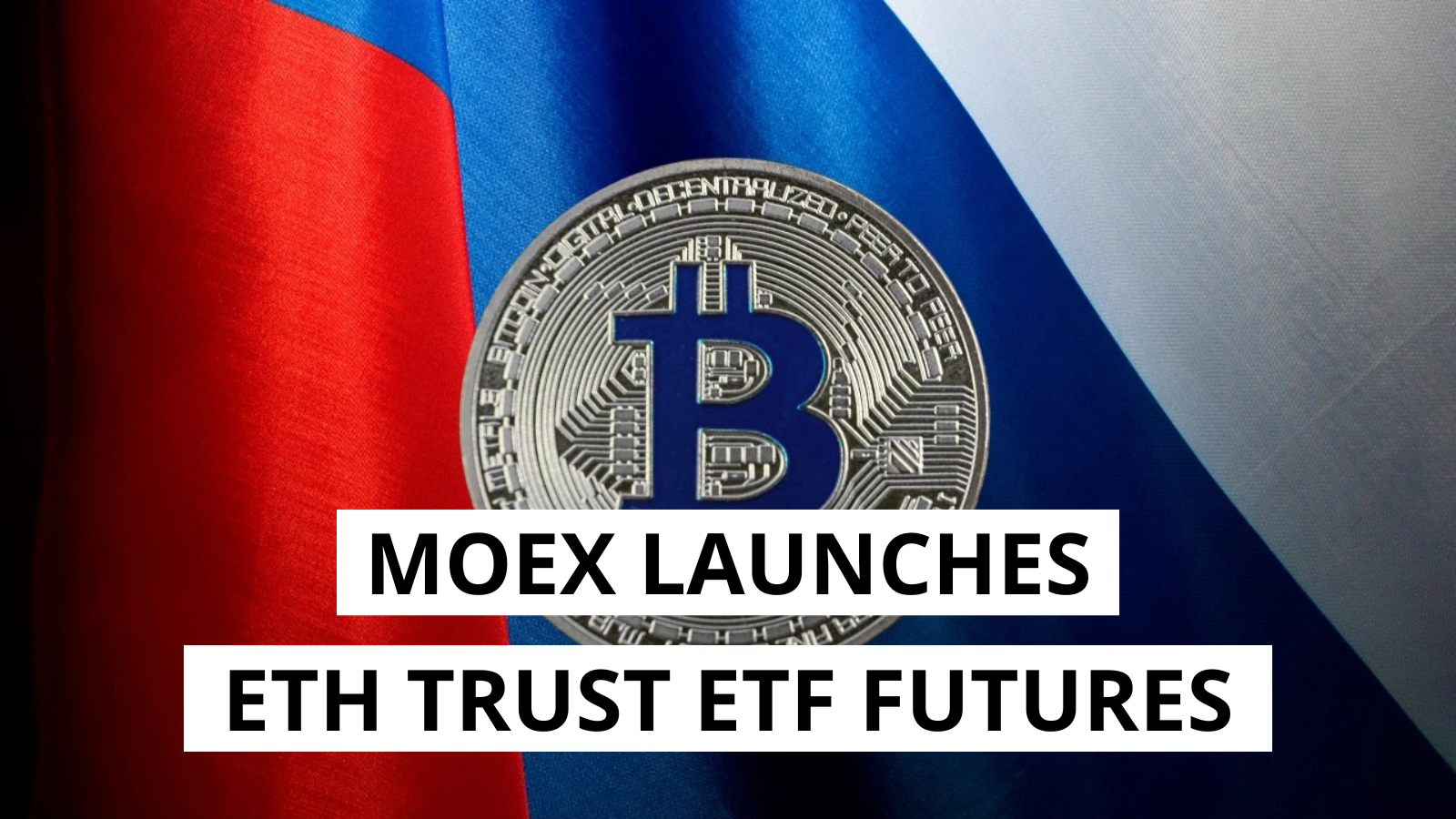 Moscow Exchange Confirms Ethereum Trust ETF Futures for August