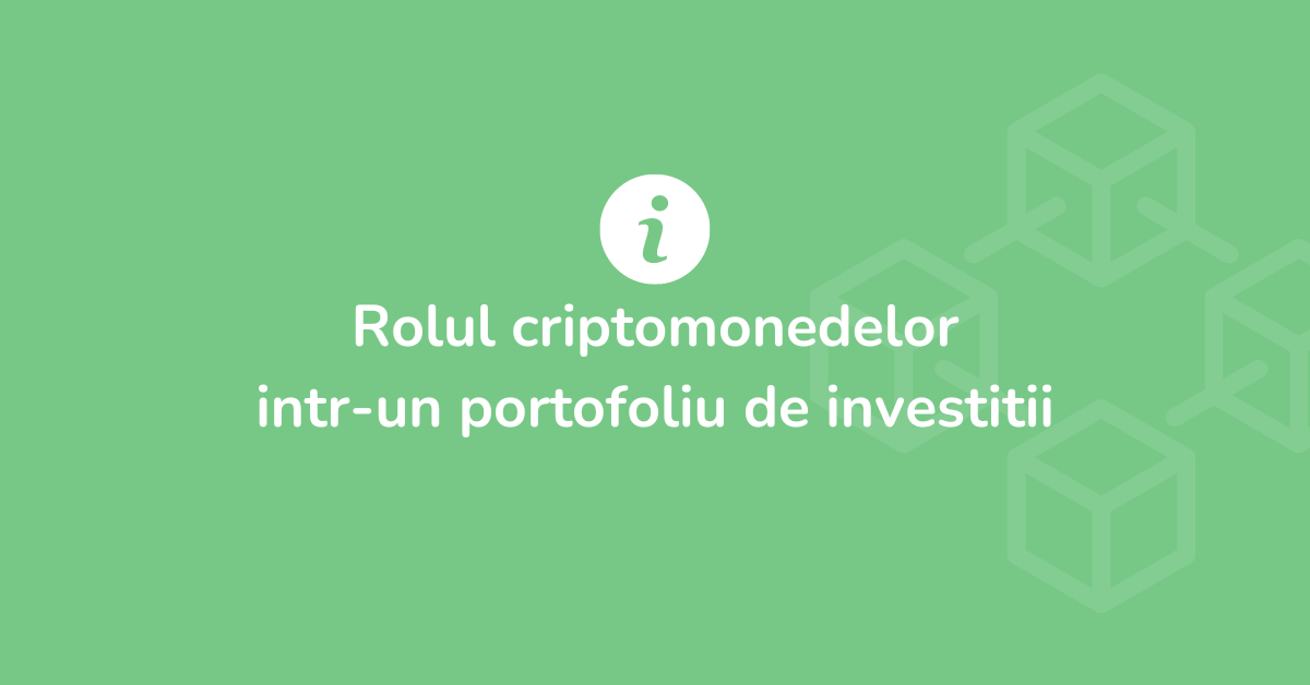 Rolul criptomonedelor intr-un portofoliu de investitii
