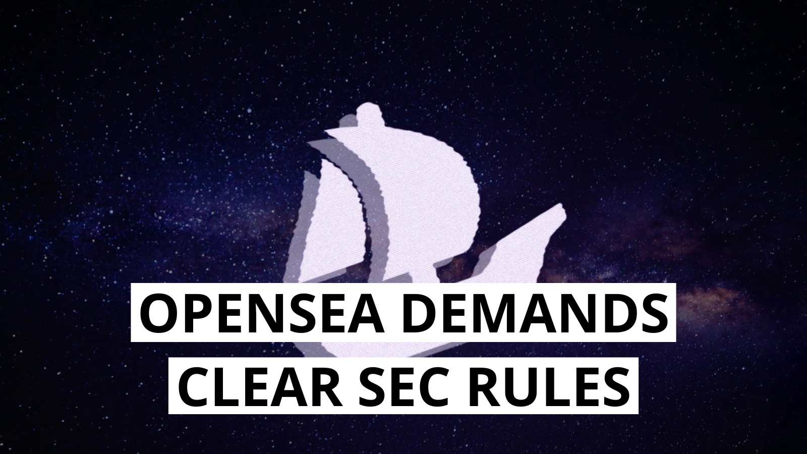 OpenSea Asks SEC for Clarification on NFT Regulation