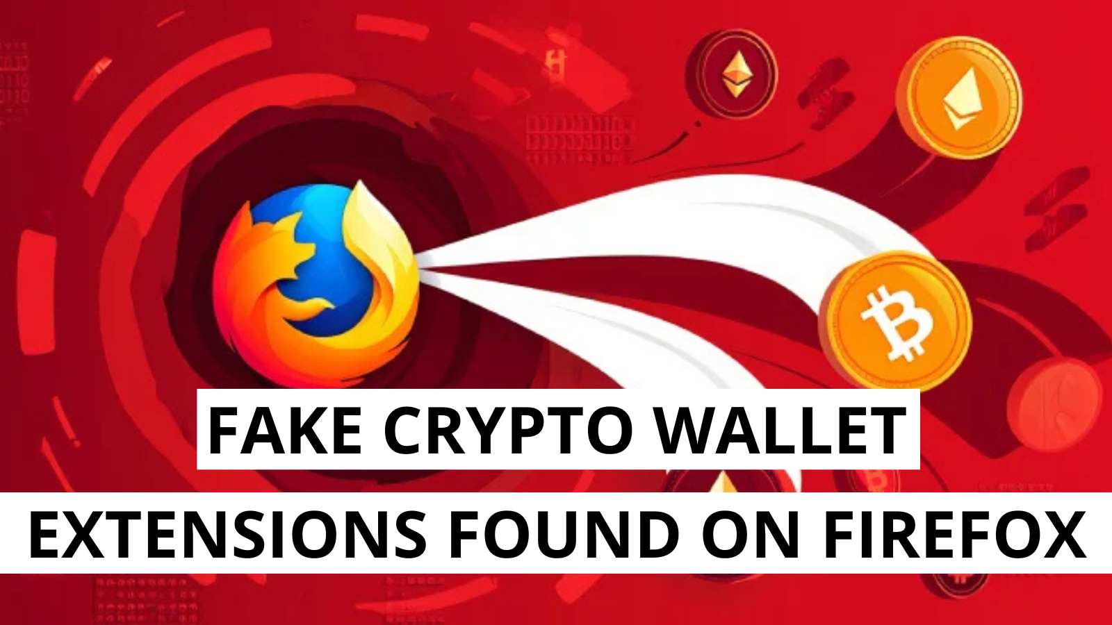 Over 40 Fake Crypto Wallet Extensions Found on Firefox