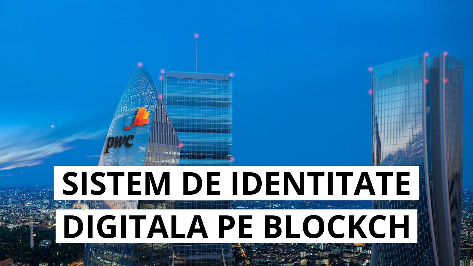 SKChain si PwC dezvolta un sistem de identitate digitala bazat pe blockchain