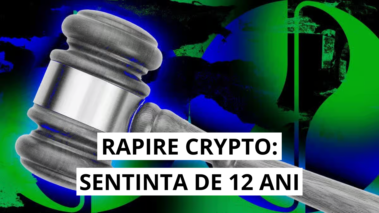 Trei barbati condamnati la 12 ani pentru rapirea sotiei unui investitor cripto