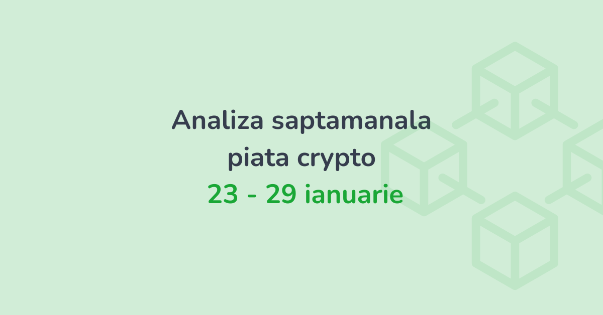 Analiza saptamanala piata crypto (23 - 29 ianuarie 2023)