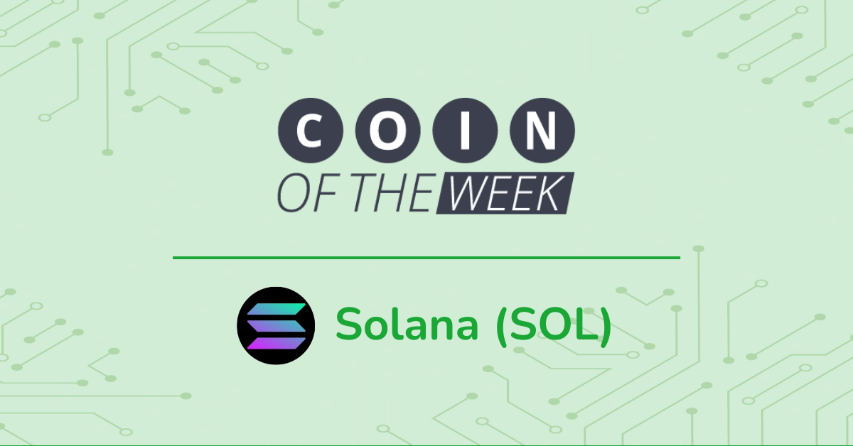 Solana (SOL) - Coin of the Week
