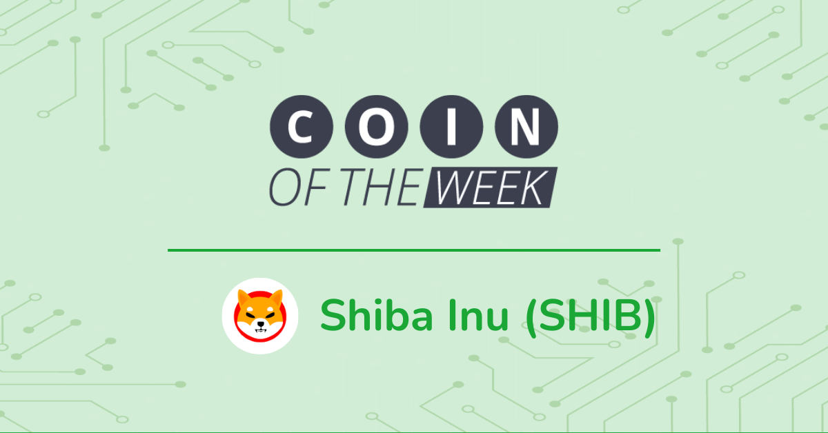 Shiba Inu (SHIB) - Coin of the Week