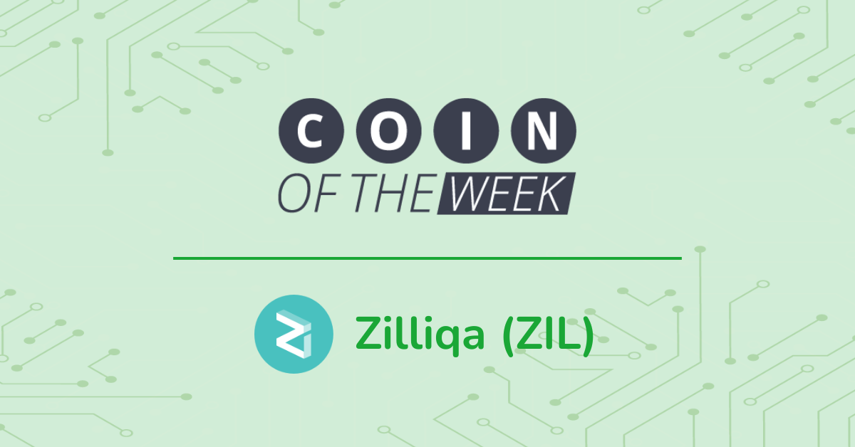 Zilliqa (ZIL) - Coin of the Week